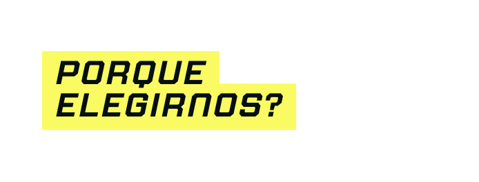 porque elegirnos